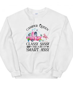 Camper Queen Classy Sassy And A Bit Smart Assy Unisex Sweatshirt