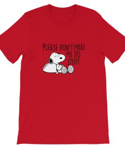 Please Don’t Make Do Stuff Snoopy Short-Sleeve Unisex T-Shirt