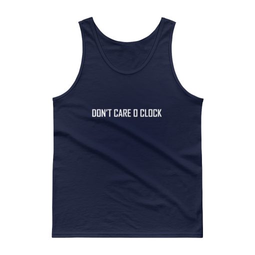 Don’t Care O’clock Tank top