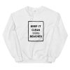 Keep It Clean Beaches Unisex Sweatshirt