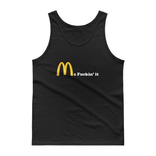 Mc Fuckin it Tank top