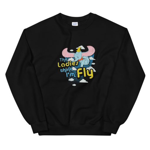 The Ladies Think I’m Fly Dumbo Unisex Sweatshirt