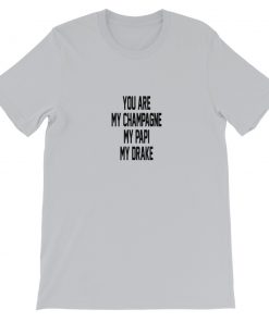 you are my champagne my papi my drake Short-Sleeve Unisex T-Shirt