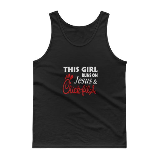 This Girl Runs On Jesus And Chick Fil A Tank top