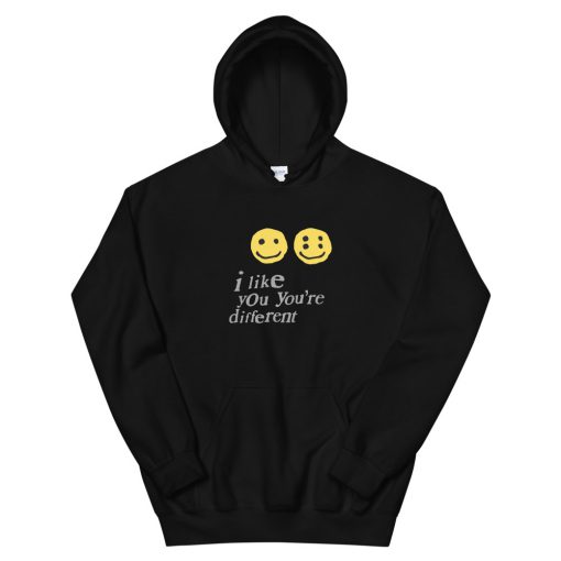 I Like You You’re Different Unisex Hoodie