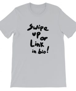 Swipe Up Or Link In Bio Short-Sleeve Unisex T-Shirt