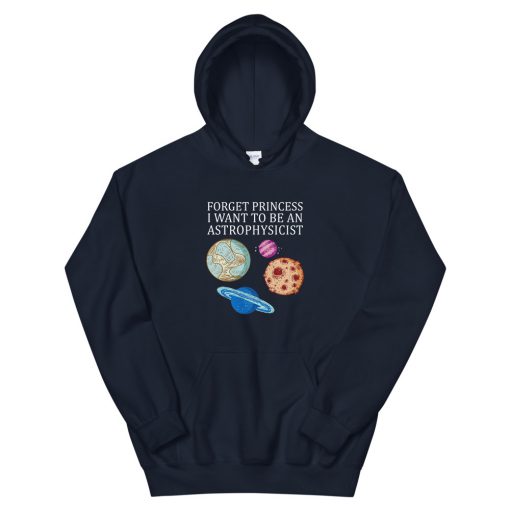 Princess I Want To Be a Astrophysicist Unisex Hoodie