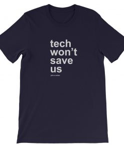 Tech won’t save us Short-Sleeve Unisex T-Shirt