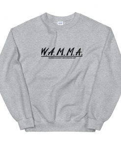 WAMMA Women Against Men Making Art Unisex Sweatshirt