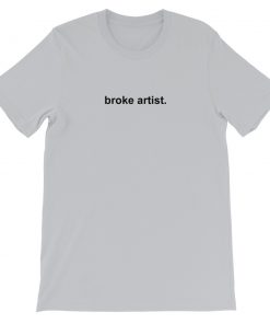 Broke Artist Short-Sleeve Unisex T-Shirt
