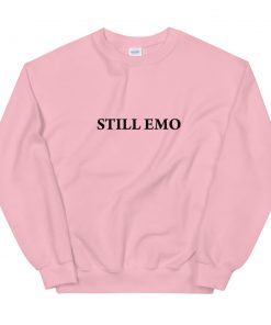 Still Emo Unisex Sweatshirt