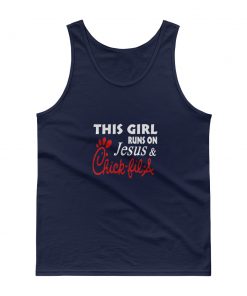 This Girl Runs On Jesus And Chick Fil A Tank top