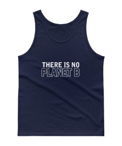 There Is No Planet B Tank top