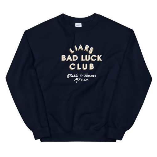 liars bad luck club Unisex Sweatshirt
