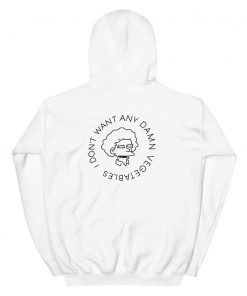 I Don’t Want Any Damn Vegetables Unisex Hoodie