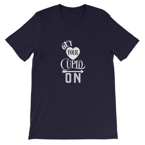 Get Your Cupid On Valentine Short-Sleeve Unisex T-Shirt