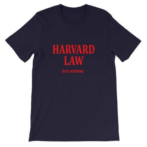 Harvard Law just kidding Short-Sleeve Unisex T-Shirt