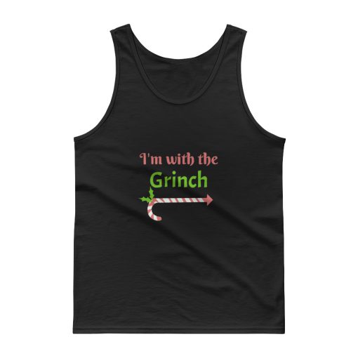 I’m with the GrinchI’m with the Grinch Tank top