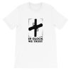 In Glock We Trust Short-Sleeve Unisex T-Shirt