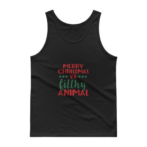 Merry Christmas Ya Filthy Animal Tank top