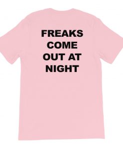 freaks come out at night Short-Sleeve Unisex T-Shirt