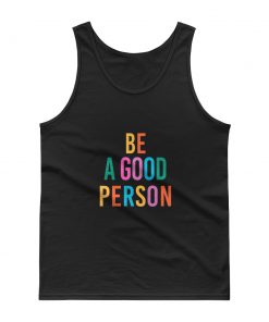 Be A Good Person Tank top