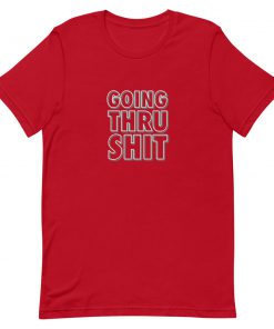 Going Thru Shit Short-Sleeve Unisex T-Shirt