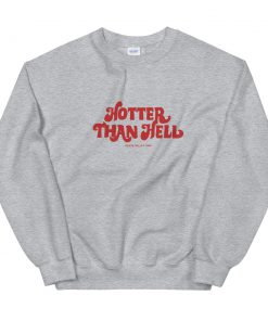 Hotter Than Hell Death Valley 1984 Unisex Sweatshirt