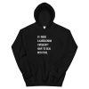 If I were a Kardashian I wouldn't have to deal with this Unisex Hoodie