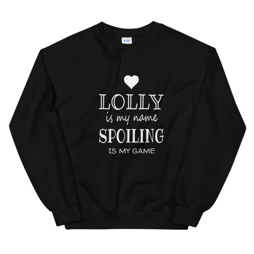Lolly Is My Name Funny Lolly Unisex Sweatshirt