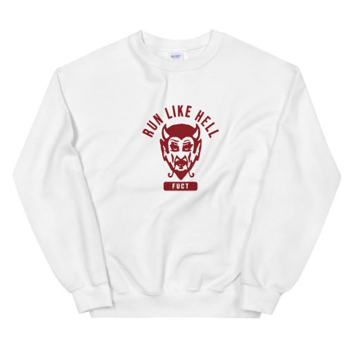 Run Like Hell Fuct Unisex Sweatshirt