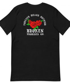 broken promises forever means nothing Short-Sleeve Unisex T-Shirt