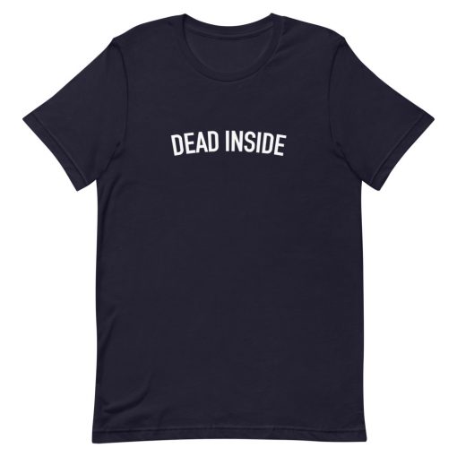 Dead Inside Short-Sleeve Unisex T-Shirt