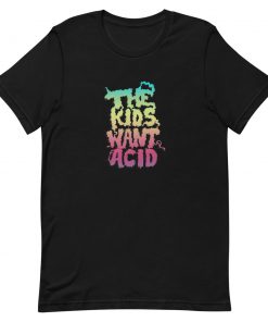 The Kids Want Acid Short-Sleeve Unisex T-Shirt