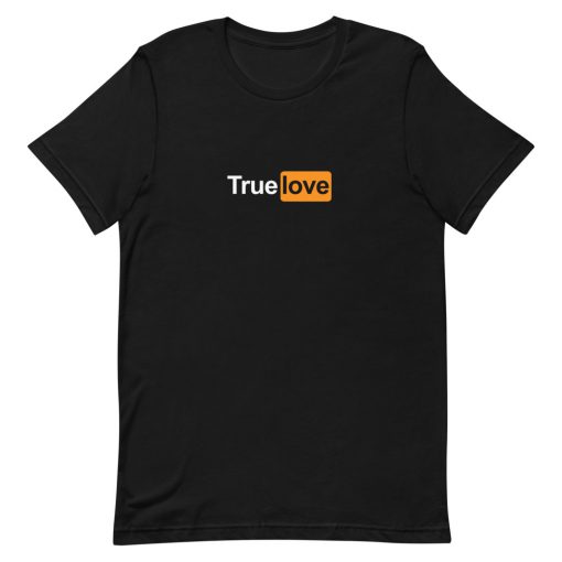 True Love Porn Short-Sleeve Unisex T-Shirt