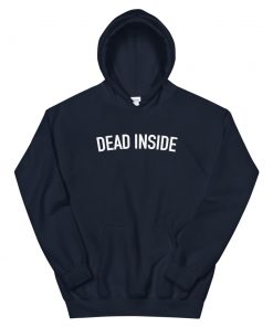 Dead Inside Unisex Hoodie