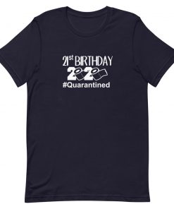 21 Birthday 2020 Quarantined Short-Sleeve Unisex T-Shirt