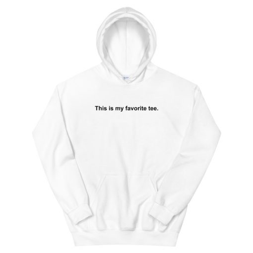 This is My Favorite Tee Unisex Hoodie