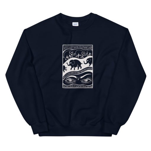 Watch Out There’s Elephants Here Unisex Sweatshirt