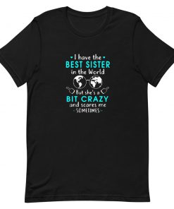 I have the best sister in the world Short-Sleeve Unisex T-Shirt