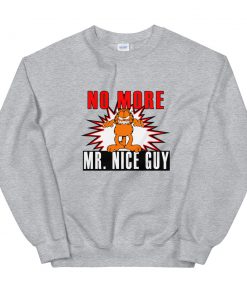 Garfield No More Mr Nice Guy Unisex Sweatshirt