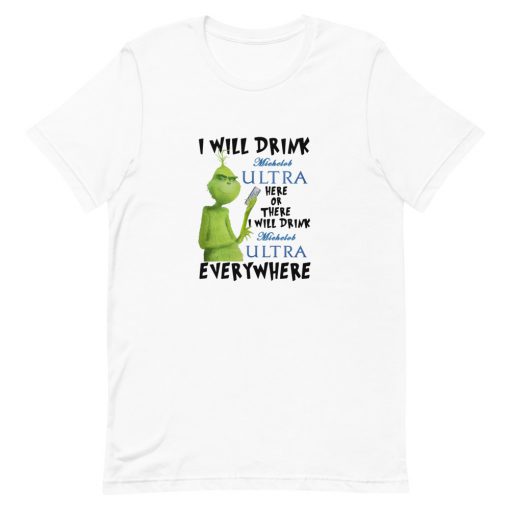 Grinch I will drink Michelob Ultra everywhere Short-Sleeve Unisex T-Shirt