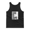 God is dope Tank top