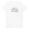 Hello Everyone I am Here Short-Sleeve Unisex T-Shirt