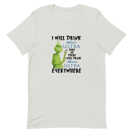 Grinch I will drink Michelob Ultra everywhere Short-Sleeve Unisex T-Shirt