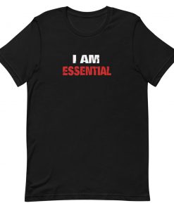 I am Essential Letter Short-Sleeve Unisex T-Shirt