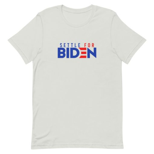 Settle For Biden Short-Sleeve Unisex T-Shirt