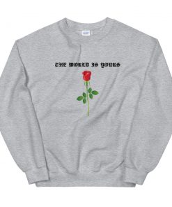 The World Is Yours Unisex Sweatshirt