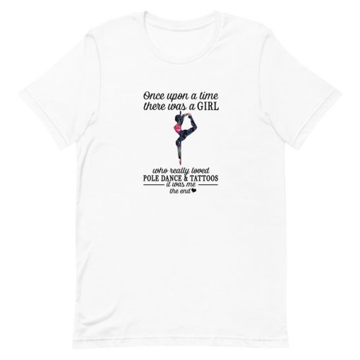 Once Upon A Time Pole Dance And Tattoos Short-Sleeve Unisex T-Shirt