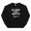 Will Provide Speech Therapy For tacos Unisex Sweatshirt
